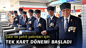 Gazi ve şehit yakınları için tek kart dönemi başladı