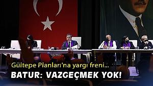 Gültepe Planları'na yargı freni! Batur: Vazgeçmek yok!