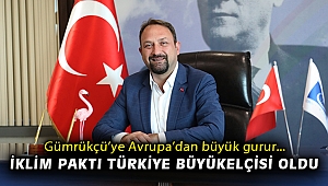 Gümrükçü’ye Avrupa’dan büyük gurur: İklim Paktı Türkiye Büyükelçisi oldu
