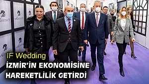 IF Wedding İzmir’in ekonomisine hareketlilik getirdi