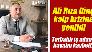 İş insanı Ali Rıza Dinç hayatını kaybetti