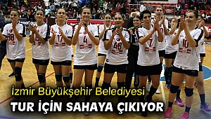 İzmir Büyükşehir Belediyesi tur için sahaya çıkıyor
