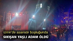 İzmir’de asansör boşluğunda sıkışan yaşlı adam öldü