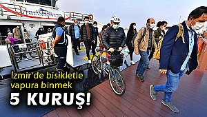 İzmir’de bisikletle vapura binmek 5 kuruş!