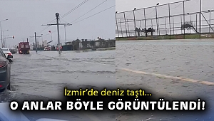 İzmir'de deniz taştı: O anlar böyle görüntülendi