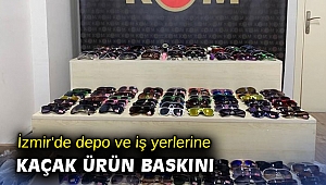 İzmir'de depo ve iş yerlerine kaçak ürün baskını