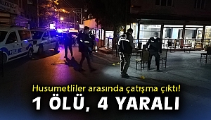 İzmir’de iki grup arasında silahlı çatışma: 1 ölü, 4 yaralı
