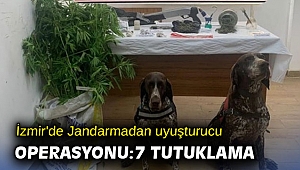 İzmir'de Jandarmadan uyuşturucu operasyonu:7 tutuklama