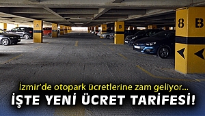 İzmir'de otopark ücretlerine zam geliyor… İşte yeni ücret tarifesi!