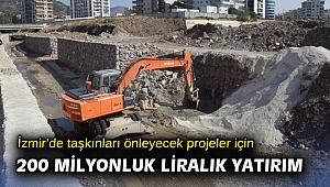 İzmir’de taşkınları önleyecek projeler için 200 milyonluk liralık yatırım