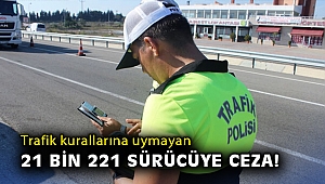 İzmir'de trafik kurallarına uymayan 21 bin 221 sürücüye ceza