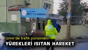 İzmir’de trafik polisinden yürekleri ısıtan hareket