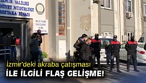 İzmir'deki akraba çatışması ile ilgili flaş gelişme!