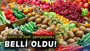 İzmir'in zam şampiyonu belli oldu!