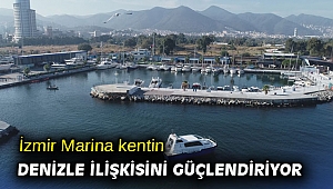 İzmir Marina kentin denizle ilişkisini güçlendiriyor