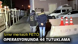 İzmir merkezli FETÖ operasyonunda 44 tutuklama