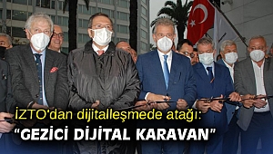 İZTO'dan dijitalleşmede atağı: “Gezici Dijital Karavan”