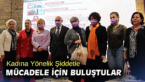 Kadına Yönelik Şiddetle Mücadele için Buluştular