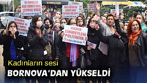 Kadınların sesi Bornova’dan yükseldi