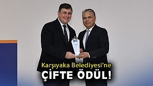 Karşıyaka Belediyesi’ne çifte ödül!