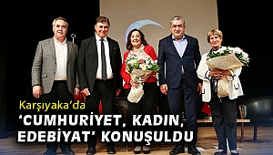 Karşıyaka’da ‘Cumhuriyet, Kadın, Edebiyat’ konuşuldu