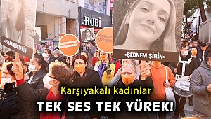 Karşıyakalı kadınlar tek ses, tek yürek