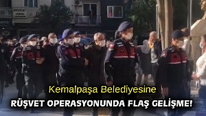 Kemalpaşa Belediyesine rüşvet operasyonunda flaş gelişme!