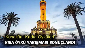Konak’ta “Kadın Öyküleri” Kısa Öykü Yarışması sonuçlandı