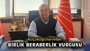 Küçükoğullarından birlik beraberlik vurgusu