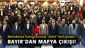 Menderes Kongresinde ‘sahil’ tartışması: Bayır’dan mafya çıkışı!