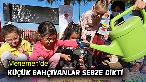 Menemen'de küçük bahçıvanlar sebze dikti