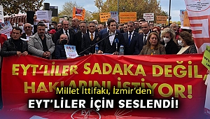 Millet İttifakı, İzmir’den EYT’liler için seslendi!