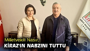 Milletvekili Nasır, Kiraz'ın Nabzını Tuttu