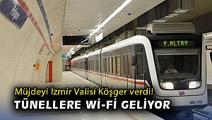 Müjdeyi İzmir Valisi Köşger verdi! Tünellere Wi-Fi geliyor