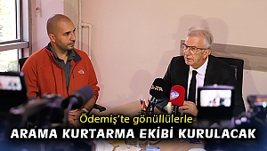 Ödemiş’te gönüllülerle Arama Kurtarma Ekibi kurulacak