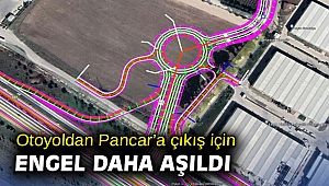 Otoyoldan Pancar’a çıkış için bir engel daha aşıldı