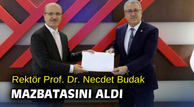 Rektör Prof. Dr. Necdet Budak mazbatasını aldı