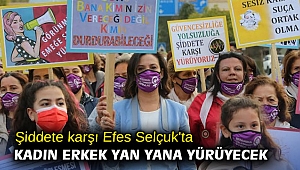 Şiddete karşı Efes Selçuk'ta kadın erkek yan yana yürüyecek