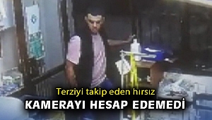Terziyi takip eden hırsız kamerayı hesap edemedi