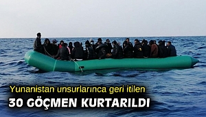 Yunanistan unsurlarınca geri itilen 30 göçmen kurtarıldı
