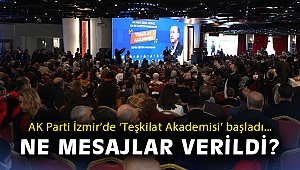 AK Parti İzmir’de ‘Teşkilat Akademisi’ başladı: Ne mesajlar verildi?