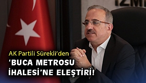 AK Partili Sürekli’den ‘Buca metrosu ihalesi’ne eleştiri!