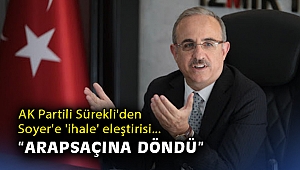 AK Partili Sürekli'den Soyer'e 'ihale' eleştirisi: Arapsaçına döndü