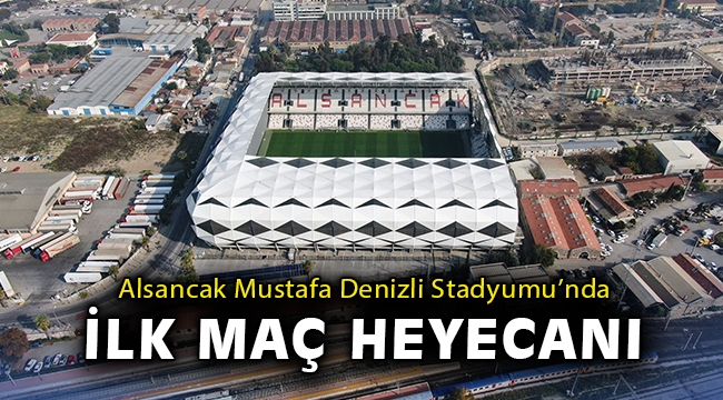 Alsancak Mustafa Denizli Stadyumu’nda ilk maç heyecanı Spor Öncü