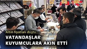 Altın fiyatları düştü, vatandaşlar kuyumculara akın etti