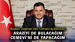 Başkan Doğruer’den Cemevi açıklaması: Araziyi de bulacağım Cemevi’ni de yapacağım