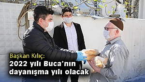 Başkan Kılıç: 2022 yılı Buca'nın dayanışma yılı olacak
