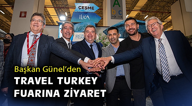 Başkan Ömer Günel’den Travel Turkey Fuarına ziyaret