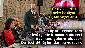 Başkan Soyer basın toplantısı düzenledi... Yeni yılda İzmir'i neler bekliyor?