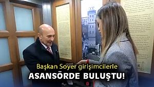 Başkan Soyer, girişimcilerle asansörde buluştu!